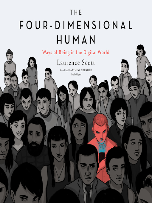 Title details for The Four-Dimensional Human by Laurence Scott - Available
